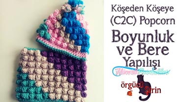 Köşeden Köşeye Popcorn Boyunluk Bere Yapımı