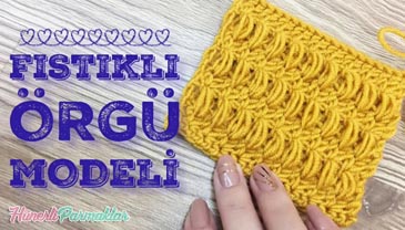 Tığ İşi Fıstıklı Örgü Modeli Yapılışı